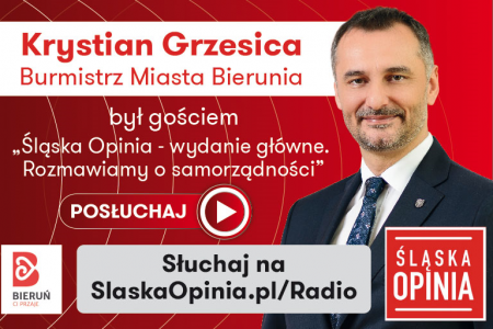 Posłuchajcie rozmowy z Burmistrzem Miasta Bierunia